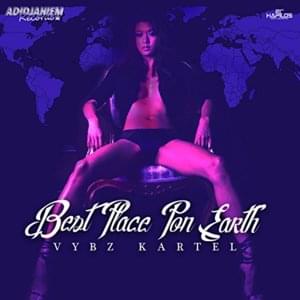 Best Place Pon Earth - Vybz Kartel