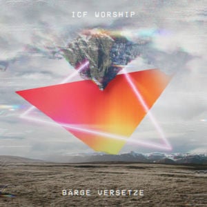 Tag und Nacht - ICF Worship