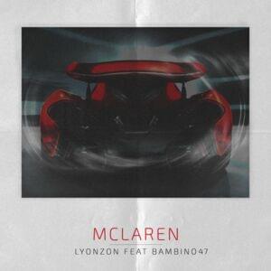 McLaren - Lyonzon (Ft. Bambino47)