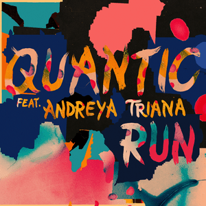 Run - Quantic (Ft. Andreya Triana)