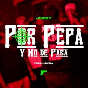 Por Pepa Y No De Para - Jezzy