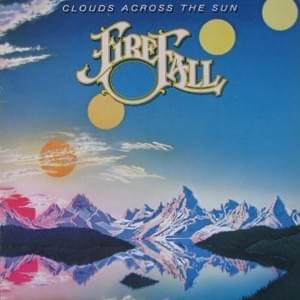 Clouds Across the Sun - Firefall