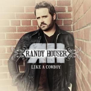 Like a Cowboy - Randy Houser