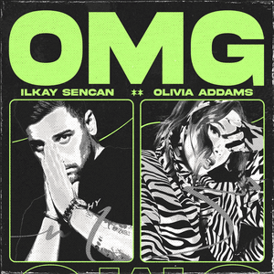 OMG (Oh My God) - Ilkay Sencan & Olivia Addams