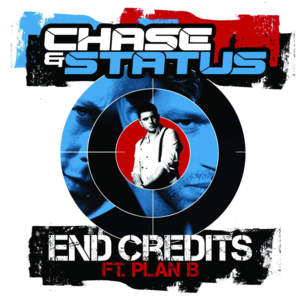 End Credits - Chase & Status (Ft. Plan B (UK))