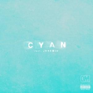 CYAN - Quentin Miller (Ft. Jeremih)