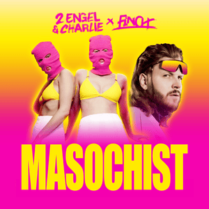 Masochist - 2 Engel & Charlie & FiNCH