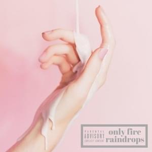 Raindrops - Only Fire