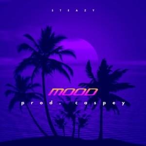 Mood - Lil Steazy