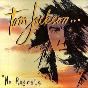 No Regrets - Tom Jackson (CA)