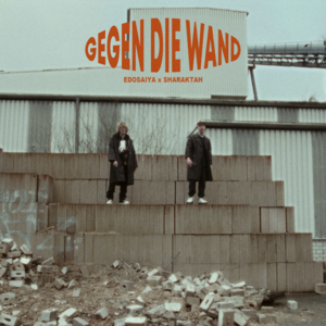 Gegen Die Wand - Edo Saiya & Sharaktah