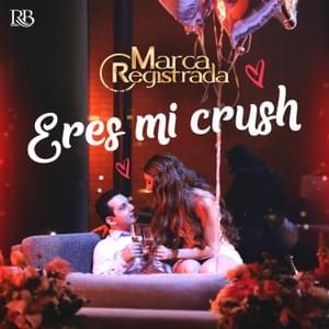 Eres Mi Crush - Grupo Marca Registrada