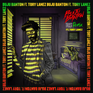 Trust (Remix) - Buju Banton (Ft. Tory Lanez)