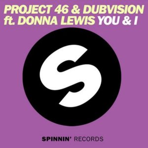 You & I - Project 46 & DubVision (Ft. Donna Lewis)