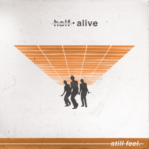 ​still feel. - ​​half•alive