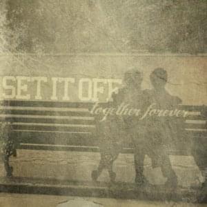 Together Forever - Set It Off