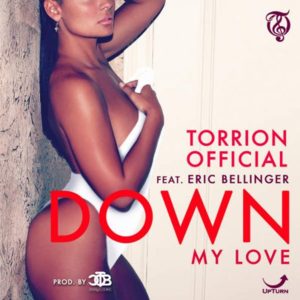 Down (My Love) - Torrion Official (Ft. Eric Bellinger)