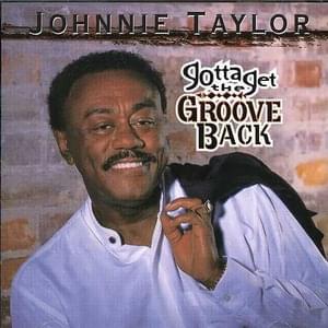 Let’s Get Back On Track - Johnnie Taylor