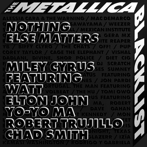 Nothing Else Matters - Miley Cyrus (Ft. Chad Smith, Elton John, Robert Trujillo, ​watt & Yo‐Yo Ma)