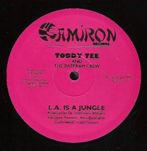 L.A. Is A Jungle - Toddy Tee & The Bateram Crew