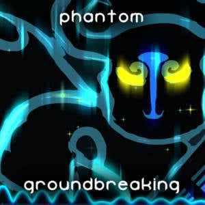 Phantom - Groundbreaking