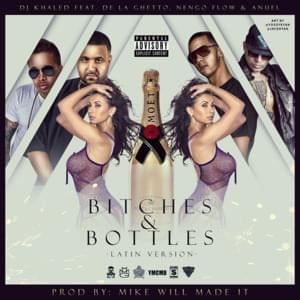 Bitches & Bottles (Spanish Remix) - DJ Khaled (Ft. Anuel AA, De La Ghetto & Ñengo Flow)