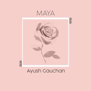 Ayush Gauchan - Maya (Romanized) - Lyrxo Romanizations