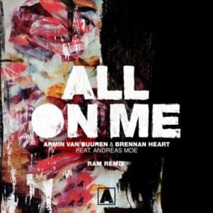 All on Me (Ram Remix) - Armin van Buuren & Brennan Heart (Ft. Andreas Moe)