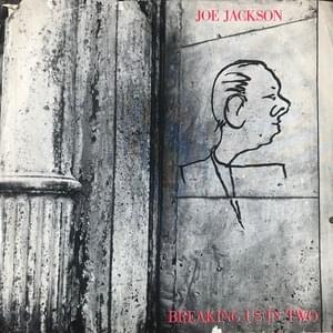 Breaking Us in Two - Joe Jackson