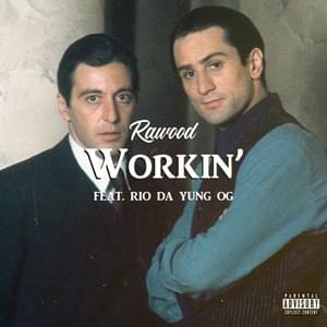 Workin’ - Rawood (Ft. Rio Da Yung OG)