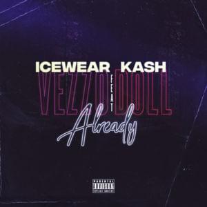 Already - Icewear Vezzo (Ft. Kash Doll)