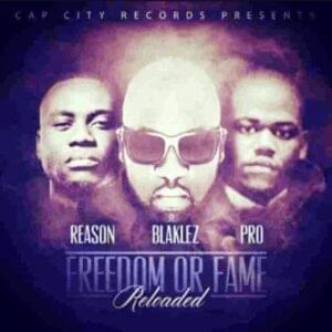 Freedom or Fame Reloaded - Blaklez (Ft. Pro Kid & ReasonHD)