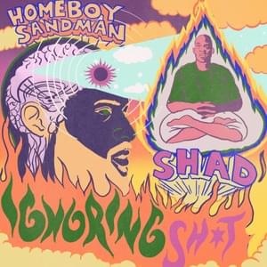 Ignoring Sh*t - Homeboy Sandman (Ft. Shad)