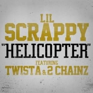 Helicopter - Lil Scrappy (Ft. 24hrs, 2 Chainz & Twista)