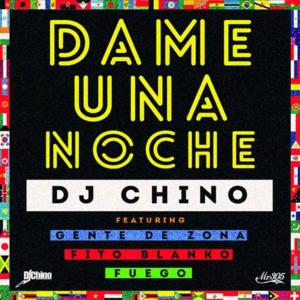 Dame Una Noche - IAmChino (Ft. Fito Blanko, Fuego & Gente de Zona)