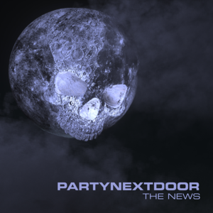 THE NEWS - PARTYNEXTDOOR