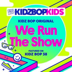 We Run The Show - KIDZ BOP Kids