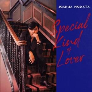 Special Kind of Lover - Joshua Morata