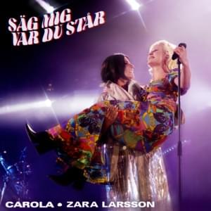 ​​​​​​​​​​Säg​​​​​​ Mig​​​​​​​ Va​​​​r Du Står​​​​​​​​​ (Remix) - Carola (Ft. Zara Larsson)