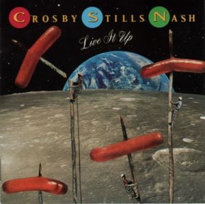 Live It Up - Crosby, Stills & Nash