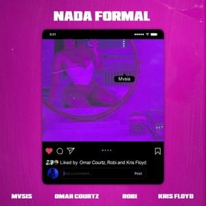 Nada Formal - Mvsis, Omar Courtz & ROBI (Ft. Kris Floyd)