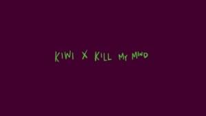 Kiwi x Kill My Mind Mashup - Aislinn Davis