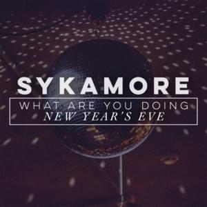 What Are You Doing New Year’s Eve - Sykamore