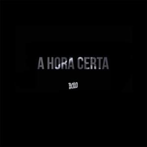 A Hora Certa - 1Kilo (Ft. Baviera, Clara Lima, Funkero, Pablo Martins & Seman)