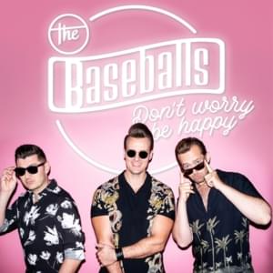 Don’t Worry Be Happy - The Baseballs