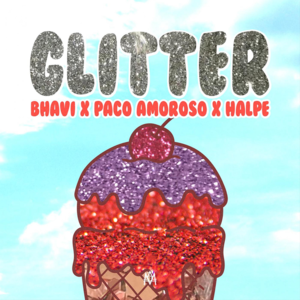 Glitter - Bhavi, Paco Amoroso & Halpe