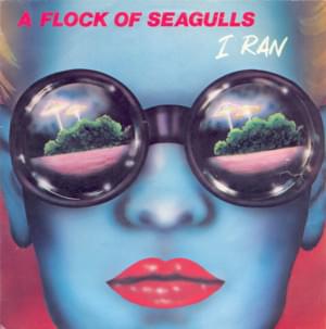 I Ran (So Far Away) - A Flock of Seagulls