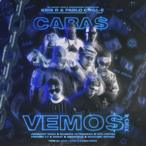 CARAS VEMOS (Remix) - Kris R, Pablo Chill-E, Neo Pistea, Brray, Anonimus & Quimico Ultra Mega (Ft. Julianno Sosa, Marconi Impara & Pekeño 77)