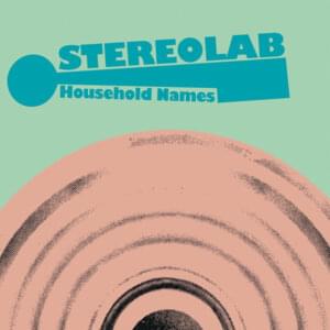 Household Names - Stereolab