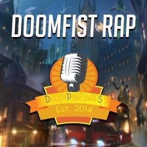 Doomfist Rap - Daddyphatsnaps